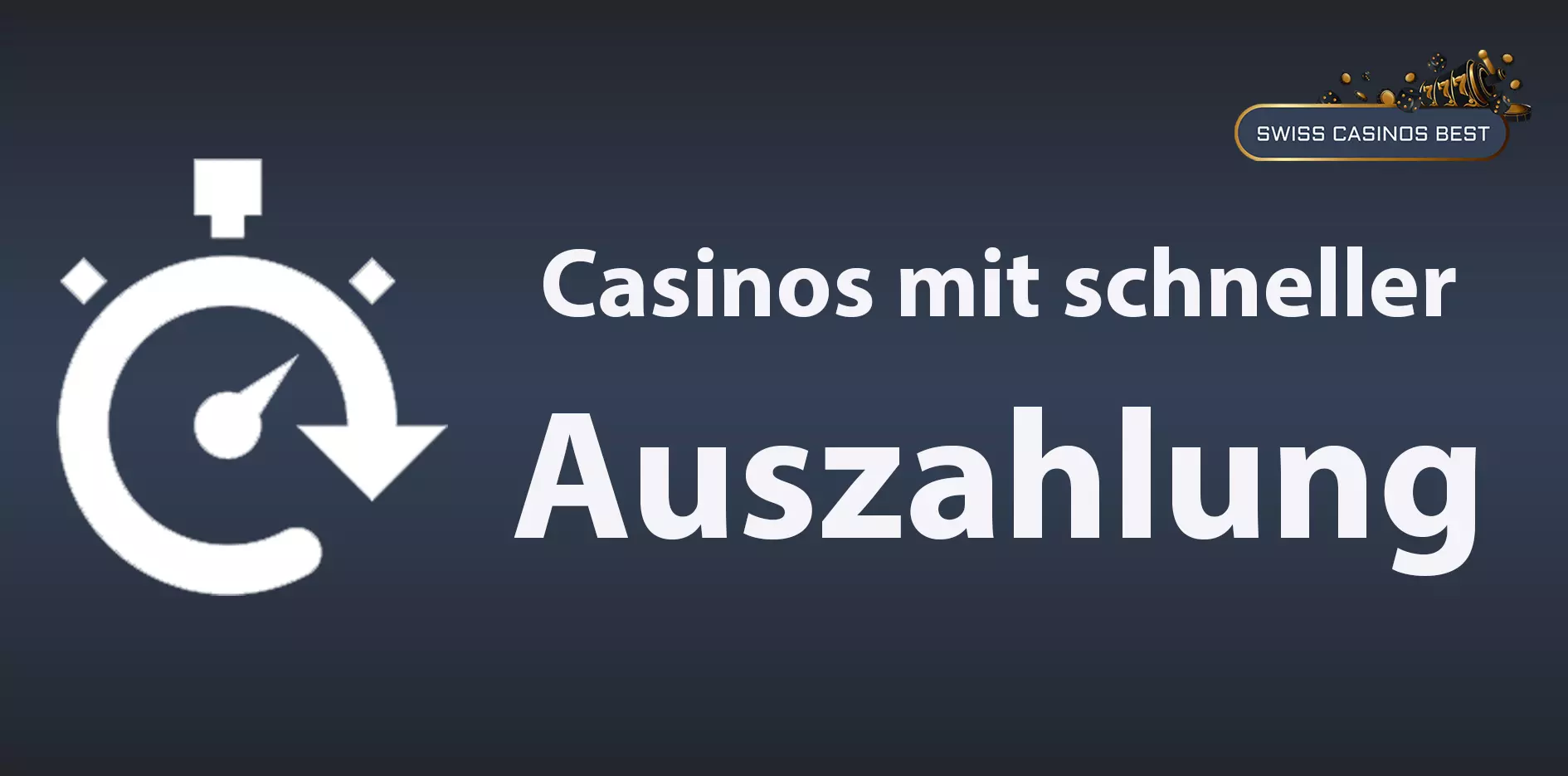 Schnellste Auszahlungen Schweizer Casinos