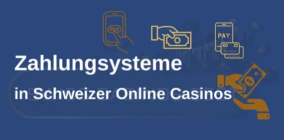 Schweizer Online-Casino-Zahlungssysteme