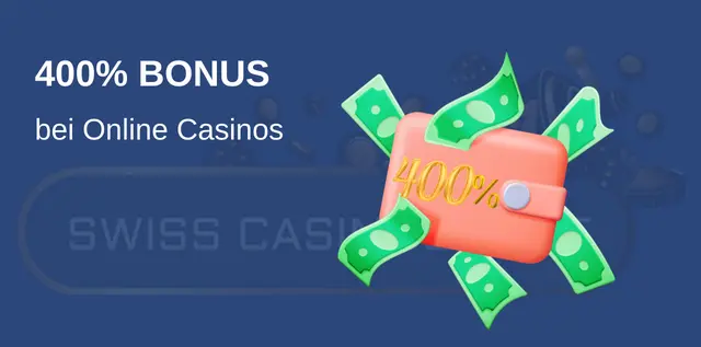 400% Bonus für Schweizer Online Casinos