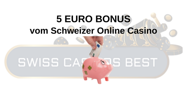 5 Euro Bonus und Online Casino in der Schweiz 