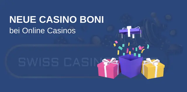 Neue Casino Boni für Schweizer Online Casinos