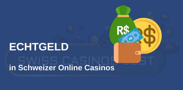 Echtgeld in Online Casinos in der Schweiz